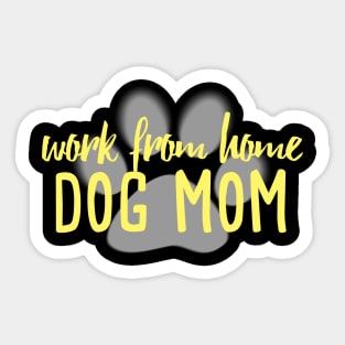 Work From Home Dog Mom Sticker